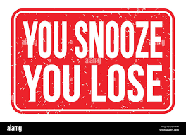 snooze-you-lose